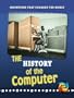 The History of the Computer (Inventions That Changed the World; Young Explorer)