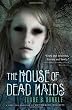The House of Dead Maids