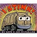 I Stink! (IRMA S AND JAMES H BLACK HONOR FOR EXCELLENCE IN CHILDREN'S LITERATURE (AWARDS)) (Illustrated) (Hardcover)