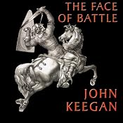 The Face of Battle | [John Keegan]