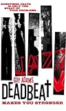 Deadbeat : Makes you stronger