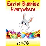Easter Bunnies Everywhere (Children's Book Ages 3-7)