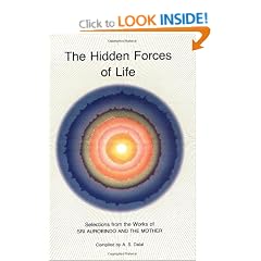 Hidden Forces of Life: Selections from the Works of Sri Aurobindo and the Mother