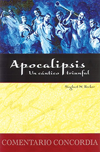 Apocalipsis, un cántico triunfal (Revelation, A Triumphal Song) (Spanish Edition)