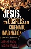Jesus, the Gospels, and Cinematic Imagination: A Handbook to Jesus on DVD