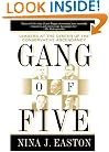 Gang of Five: Leaders at the Center of the Conservative Ascendacy