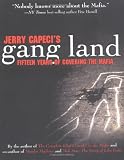 Jerry Capecis gang land -Fifteen Years of Covering the Mafia