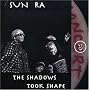 The Shadows Took Shape
