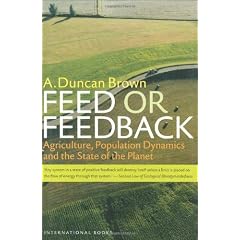 Feed or Feedback: Agriculture, Population Dynamics and the State of the Planet
