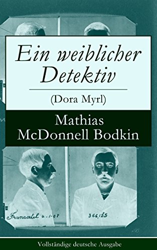 Ein weiblicher Detektiv (Dora Myrl) - Vollständige deutsche Ausgabe (German Edition)