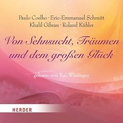 Von Sehnsucht, Tr�umen und dem gro�en Gl�ck