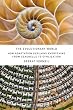 The Evolutionary World: How Adaptation Explains Everything from Seashells to Civilization