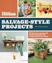 This Old House Salvage-Style Projects: 22 Ideas for Turning Old House Parts Into New Treasures for Your Home