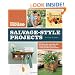 This Old House Salvage-Style Projects: 22 Ideas for Turning Old House Parts Into New Treasures for Your Home
