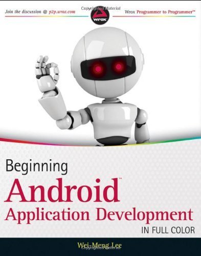 Beginning Android Application Development by Lee, Wei-Meng [Wrox,2011] (Paperback)