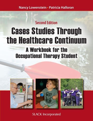 Case Studies Through the Health Care Continuum: A Workbook for the Occupational Therapy Student Paperback April 15, 2015
