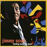 Holding Back the Years ~ Jimmy Scott