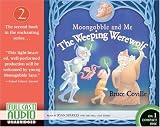 Moongobble & Me: The Weeping Werewolf (UNABRIDGED) (Moongobble and Me) (Moongobble and Me) Bruce Coville