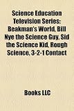 Produkt-Bild: Science Education Television Series: Beakman's World, Bill Nye the Science Guy, Sid the Science Kid, Rough Science, 3-2-1 Contact