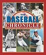 The Baseball Chronicle: Year-By-Year History of Major League Baseball