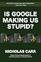 Is Google Making Us Stupid?