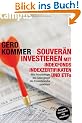 Souver�n investieren mit Indexfonds, Indexzertifikaten und ETFs: Wie Privatanleger das Spiel gegen die Finanzbranche gewinnen