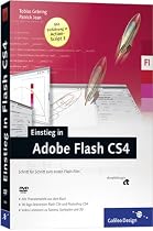 Einstieg in Adobe Flash CS4: Eigene Flash-Filme erstellen. Schritt f&uuml;r Schritt (Galileo Design)