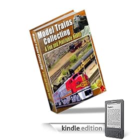 Collecting Model Trains: A Fun And Profitable Hobby (Kindle Edition)