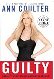 Guilty: Liberal Victims and Their Assault on America (Random House Large Print (Cloth/Paper))