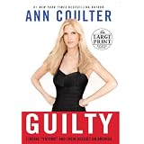 Guilty: Liberal "Victims" and Their Assault on America (Random House Large Print (Cloth/Paper))