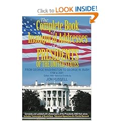 The Complete Book of Inaugural Addresses of the Presidents of the United States: From George Washington to George W. Bush - 1789 to 2001