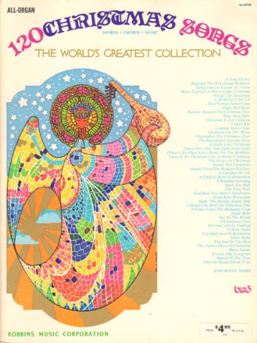 120 Christmas Songs: THe World's Greatest Collection (Words, Chords, Music - All-Organ)