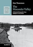 The Maeander Valley : a historical geography from antiquity to Byzantium
