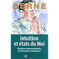 Intuition et Etats du moi: L'analyse transactionnelle, de l'intuition � l'�vidence