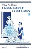 51hehLNRHsL. SL160  How to Make Crepe Paper Costumes    A 1930s Guide to Making 64 Vintage Costumes and Accessories