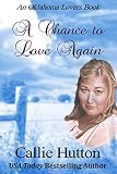 A Chance to Love Again: An Oklahoma Lovers book (Oklahoma Lovers Series 3)