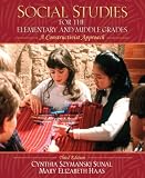 Social Studies for the Elementary and Middle Grades: A Constructivist Approach (3rd Edition)