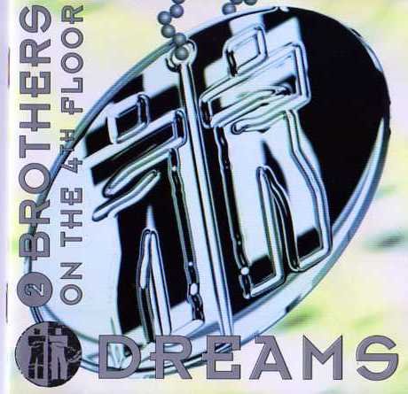 2 Brothers On The 4th Floor - Dreams (Will Come Alive) (Twenty 4 Seven Trance Dub) Lyrics - Zortam Music