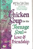 Chicken Soup for the Teenagers Soul on Love and Friendhip