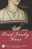 Brief Gaudy Hour: A Novel of Anne Boleyn