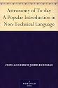 Astronomy of To-day A Popular Introduction in Non-Technical Language