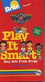 Safety Kids Play It Smart: Stay Safe from Drugs