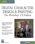 Digital Character Design and Painting: The Photoshop CS Edition (Graphics Series) (Graphics Series)