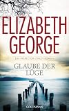 Produkt-Bild: Glaube der L&uuml;ge: Ein Inspector-Lynley-Roman