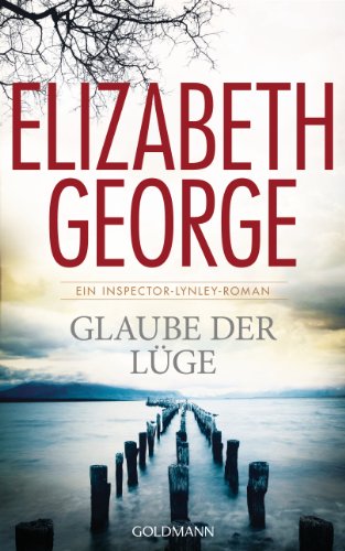 Produkt-Bild: Glaube der L&uuml;ge: Ein Inspector-Lynley-Roman