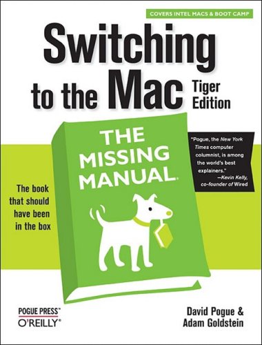 Switching to the Mac: The Missing Manual, Tiger Edition: The Missing Manual - Tiger Edition