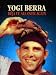 Yogi Berra: D&eacute;j&agrave; vu All Over Again