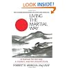 Living the Martial Way : A Manual for the Way a Modern Warrior Should Think