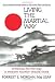 Living the Martial Way : A Manual for the Way a Modern Warrior Should Think