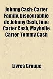 Johnny Cash: Carter Family, Discographie de Johnny Cash, June Carter Cash, Maybelle Carter, Tommy Cash